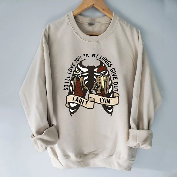 Love You Till My Lungs Give Out I Ain