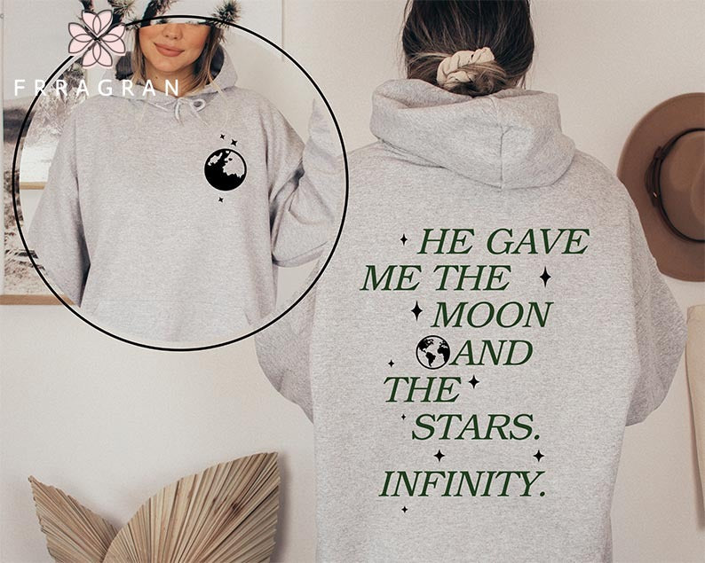 He Gave Me The Moon And Stars Hoodie