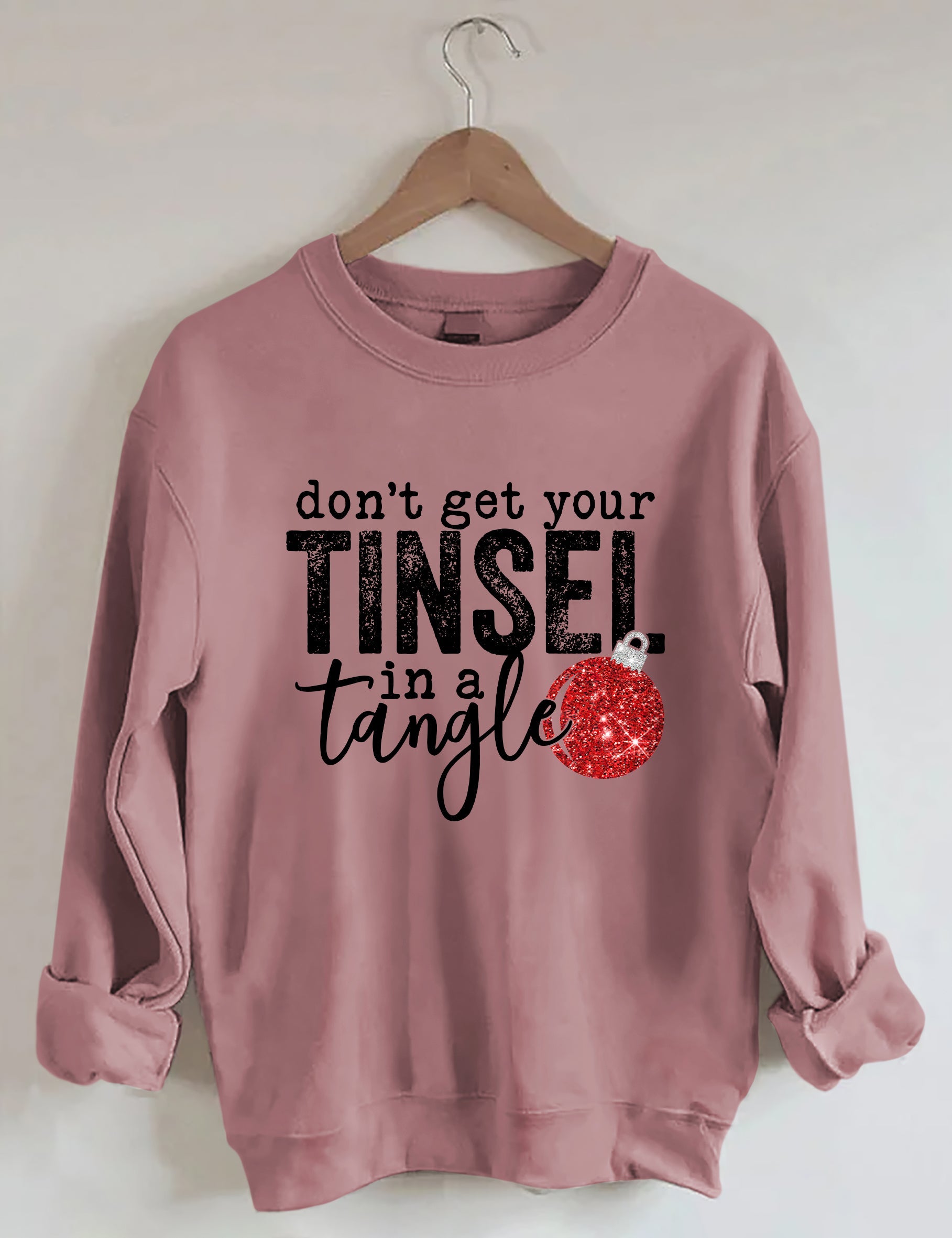 Don't Get Your Tinsel In a Tangle Sweatshirt