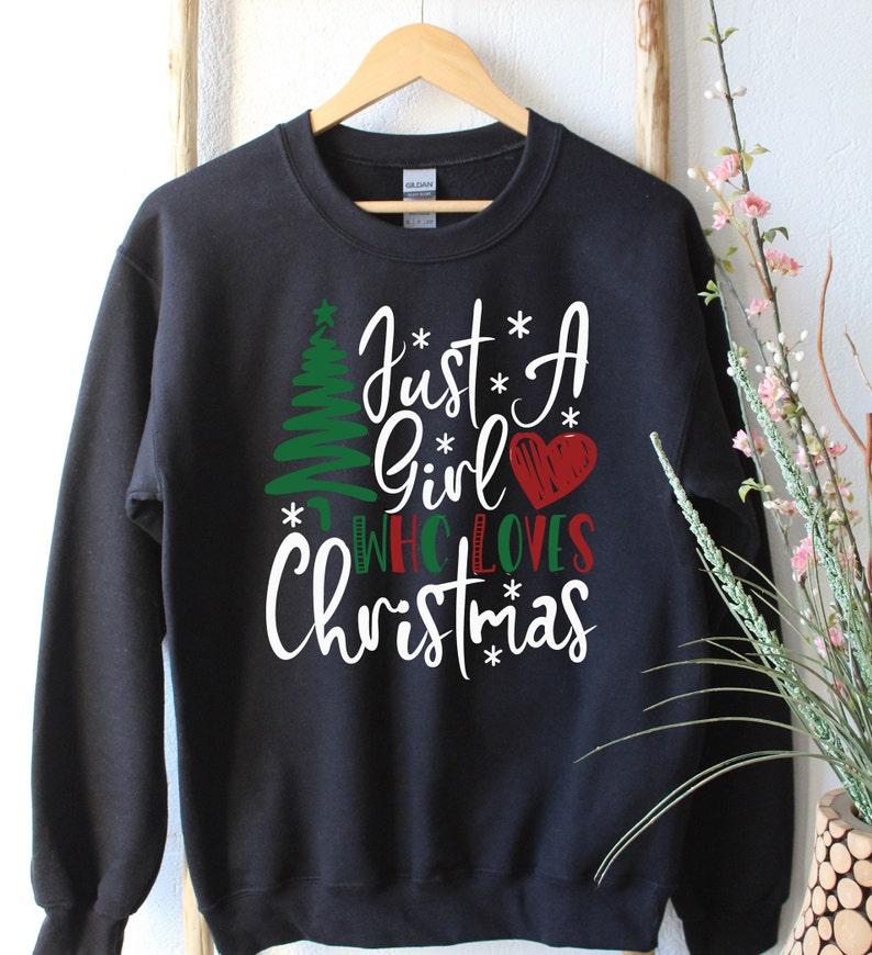 Just a Girl Who Loves Christmas Sweatshirt