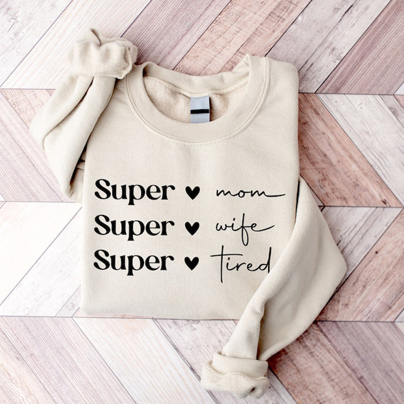 Super Mom Super Wife Super Tired Sweatshirt