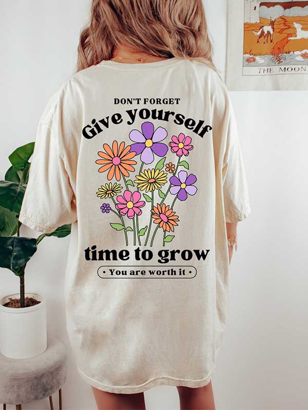 Give Yourself Time To Grow T-shirt