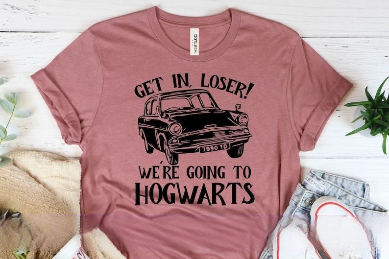 Get In Loser We're Going To Hogwarts T-shirt