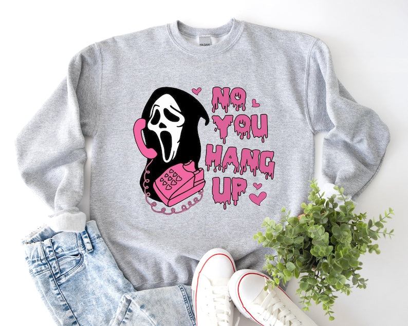 No You Hang Up Funny Ghostface Sweatshirt