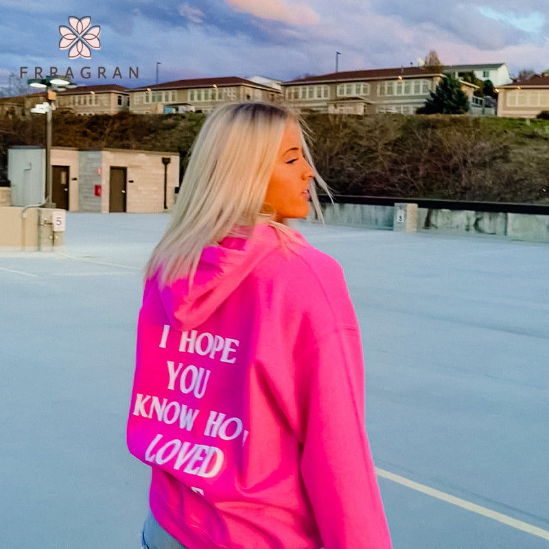 I Hope You Know How Loved You Are Hoodie